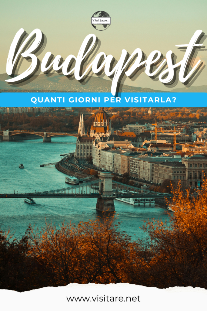 Scopri quanti giorni per Visitare Budapest e goderti tutte le sue meraviglie. #QuantiGiorniPerVisitareBudapest #BudapestMeraviglie #VacanzaBudapest #TurismoBudapest