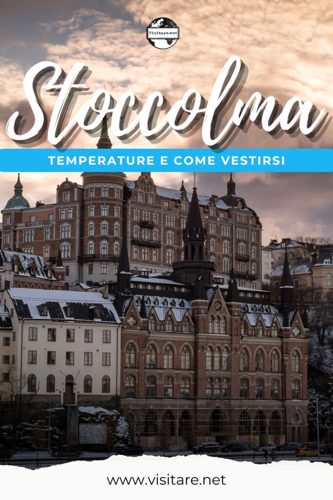 Scopri temperature e come vestirsi a Stoccolma mese per mese per organizzare il viaggio senza imprevisti. #temperatureecomevestirsiaStoccolmamesepormese #StoccolmaClima #StoccolmaConsigli #visitare